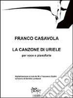 La canzone di Uriele: per voce e pianoforte. E-book. Formato PDF ebook