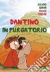 Dantino in Purgatorio. E-book. Formato EPUB ebook di Silvio Biagi