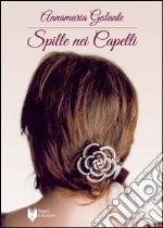 Spille nei capelli. E-book. Formato EPUB ebook