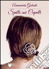 Spille nei capelli. E-book. Formato EPUB ebook