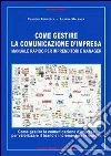 Come gestire la comunicazione d'impresa. E-book. Formato PDF ebook