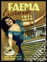 Faema 1945-2010. E-book. Formato EPUB ebook