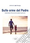 Sulle orme del Padre. E-book. Formato EPUB ebook