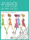 Parigi women-friendly: Guida al femminile alla Ville Lumière. E-book. Formato EPUB ebook di Emanuela Mastropietro