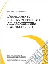 L’affidamento dei servizi attinenti all’architettura e all’ingegneria. E-book. Formato PDF ebook