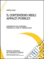 Il contenzioso negli appalti pubblici. Aggiornato all'adunanza plenaria n. 9 del 25 febbraio 2014. E-book. Formato PDF ebook