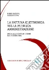 La fattura elettronica nella pubblica amministrazione. Guida alle novità in vigore dal 6 giugno 2014. E-book. Formato PDF ebook di Mirco Gazzera