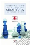 La comunicazione strategica nelle professioni sanitarie. E-book. Formato EPUB ebook di Enrico M. Secci