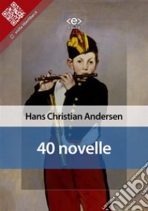 40 novelle. E-book. Formato Mobipocket ebook di Hans Christian Andersen