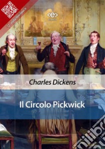 Il circolo Pickwick. E-book. Formato EPUB ebook di Charles Dickens