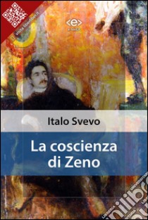 La coscienza di Zeno. E-book. Formato Mobipocket ebook di Italo Svevo