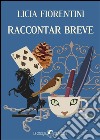 Raccontar breve. E-book. Formato EPUB ebook