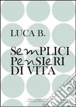 Semplici pensieri di vita. E-book. Formato PDF ebook