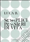 Semplici pensieri di vita. E-book. Formato EPUB ebook