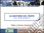 La gestione del tempo: time management. E-book. Formato PDF ebook