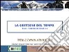 La gestione del tempo: time management. E-book. Formato PDF ebook