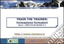 Train the trainer. Formazione formatori. E-book. Formato PDF ebook