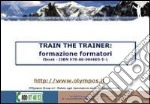 Train the trainer. Formazione formatori. E-book. Formato PDF ebook