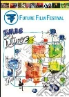 Future film festival 2011. Ediz. multilingue. E-book. Formato EPUB ebook di Giulietta Fara