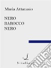 Nero barocco nero. E-book. Formato EPUB ebook