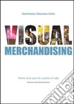 Visual Merchandising: Mirror and soul of a point of sale. E-book. Formato EPUB ebook