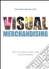 Visual Merchandising: Mirror and soul of a point of sale. E-book. Formato EPUB ebook