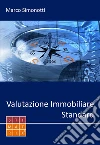 Valutazione immobiliare standard. E-book. Formato EPUB ebook di Marco Simonotti