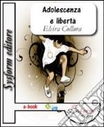 Adolescenza e libertà Ce la posso fare. E-book. Formato EPUB ebook