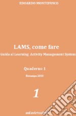 Lams, come fare. Guida al learning activity management system. E-book. Formato PDF ebook