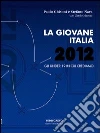La Giovane Italia 2011. Gli under 19 in cui crediamo. E-book. Formato EPUB ebook