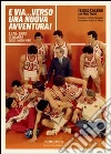 E via... verso una nuova avventura! 1978-1990: la squadra della nostra vita. E-book. Formato EPUB ebook di Franco Casalini
