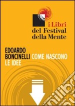 Come nascono le idee. E-book. Formato ePub ebook