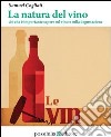 La natura del vino. Ciò che è importante sapere sul vino e sulla degustazione. E-book. Formato EPUB ebook