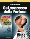 Col permesso della fortuna. E-book. Formato EPUB ebook di Fabio Menichelli