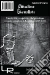 Cittadino giornalista. Trucchi, falsi, manipolazioni del giornalismo italiano e i segreti della Repubblica (2009-2011). E-book. Formato PDF ebook di Gabriele Paradisi