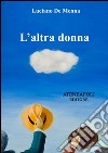 L'altra donna. E-book. Formato EPUB ebook di Luciano De Menna