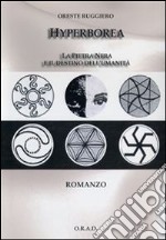 Hyperborea. La pietra nera e il destino dell'umanità. E-book. Formato PDF ebook