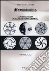 Hyperborea. La pietra nera e il destino dell'umanità. E-book. Formato PDF ebook