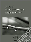 Andrà tutto bene - sulla morte, il morire, il lutto, la pena, il dolore. E-book. Formato EPUB ebook di Nicola Ferrari