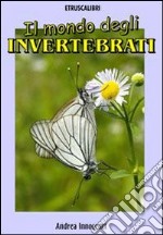 Il mondo degli invertebrati. E-book. Formato EPUB ebook