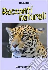 Racconti naturali. E-book. Formato EPUB ebook di Andrea Innocenti