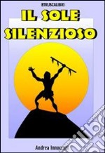 Il sole silenzioso. E-book. Formato EPUB ebook