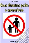 Come diventare padre e sopravvivere. E-book. Formato EPUB ebook di Andrea Innocenti
