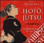 HojojutsuThe Warrior's Art of the Rope. E-book. Formato PDF ebook