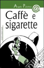 Caffè e sigarette. E-book. Formato PDF ebook