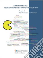 Apprendimento: teorie, variabili e strumenti cognitivi. E-book. Formato EPUB ebook