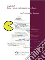 Health 2.0: social network e educazione alla salute. E-book. Formato EPUB ebook