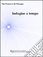 Indagine a tempo. E-book. Formato EPUB ebook