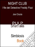 Night ClubI File del Detective Freddy Pizzi. E-book. Formato EPUB