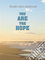 You are the Hope. E-book. Formato EPUB